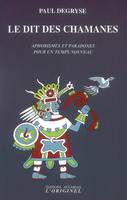 Le dit des chamanes, Aphorismes et paradoxes pour un temps nouveau