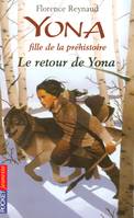 Yona, fille de la préhistoire, 4, Yona fille de la préhistoire - tome 4 Le retour deYona, Le retour de Yona