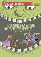 Grain de rire, L'ogre mastoc de Toutentoc