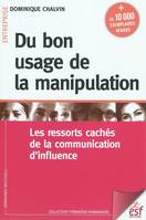 Du bon usage de la manipulation, Les ressorts cachés de la communication d'influence