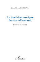 Le duel économique franco-allemand, L'heure de vérité
