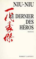 Le dernier des héros, roman trad. et adapté du chinois