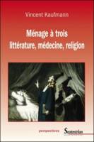 Ménage à trois littérature, médecine, religion