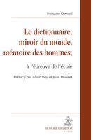 Le dictionnaire, miroir du monde, mémoire des hommes - à l'épreuve de l'école