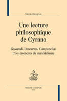 Une lecture philosophique de Cyrano - Gassendi, Descartes, Campanella, trois moments du matérialisme