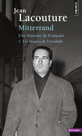 François Mitterrand, une histoire de Français, tome 1, Les Risques de l'escalade