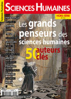 Sciences humaines, hors série, n° 20, Les grands penseurs des sciences humaines : 50 auteurs clés