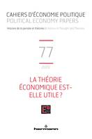 Cahiers d'économie politique n°77, La théorie économique est-elle utile?