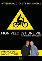 Mon vélo est une vie, Attention, cycliste en danger !