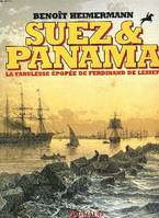 Suez et panama - la fabuleuse epopee de ferdinand de lesseps, la fabuleuse épopée de Ferdinand de Lesseps