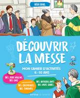 Découvrir la messe, Mon cahier d'activités - 6-10 ans