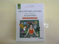 Mes potions naturo bien-aimées au quotidien, Être autonome avec la naturopathie