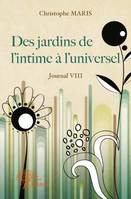 Des jardins de l'intime à l'universel, Journal VIII