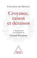 Croyance, raison, déraison, Travaux du Collège de France