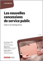 Les nouvelles concessions de service public, Enjeux et conséquences