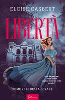 Libertà - Tome 2, Le réseau Drake