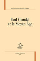 45, Paul Claudel et le Moyen âge