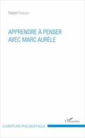 Apprendre à penser avec Marc Aurèle