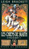 Le Cycle de Skaith ., 2, Le cycle de Skaith Tome II : Les chiens de Skaith