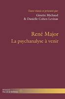 René Major – La psychanalyse à venir