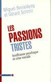 Les passions tristes, souffrance psychique et crise sociale