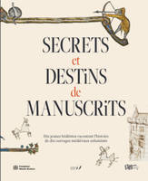 Secrets et destins de manuscrits, Dix jeunes bédéistes racontent l’histoire de dix ouvrages médiévaux enluminés