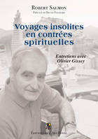 Voyages insolites en contrées spirituelles, Entretiens avec Olivier Gissey