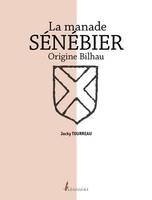 La manade Sénébier, Origine Bilhau