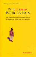 Petit guerrier pour la paix, Les luttes amérindiennes racontées à la jeunesse (et à tous les curieux)