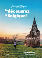 Amazing Belgium, (Re)découvrez la Belgique