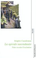 La spirale ascendante, Faire reculer l'exclusion