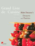 Alain Ducasse's culinary encyclopedia desserts and pastries