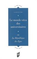 Le Monde vécu des universitaires, Ou la République des Égos