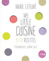 My little cuisine : 1000 recettes