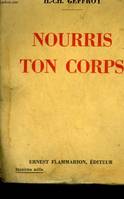 NOURRIS TON CORPS.