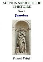 Agenda Subjectif de l'Histoire - Tome 1 : Janvier