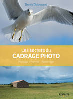 Les secrets du cadrage photo, Paysage - Portrait - Reportage