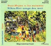 Petit-Noyau et les animaux - Pikin-Siri nanga den meti, Bilingue mawinatongo-français