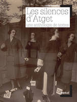 Les silences d'Atget, Une anthologie de textes