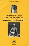 Annamalai swâmî / une vie auprès de Râmana Maharshi