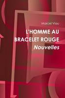 L'HOMME AU BRACELET ROUGE. Nouvelles