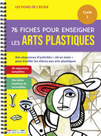 76 fiches pour enseigner les arts plastiques - cycle 1, Cycle 1 des séquences d'activités 