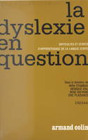 La dyslexie en question, Colloque sur les difficultés et les échecs d'apprentissage de la langue écrite, Paris, 20-22 novembre 1970