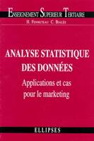 Analyse statistique des données : applications et cas pour le marketing, application et cas pour le marketing