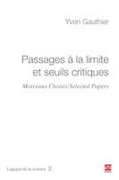 Passages à la limite et seuils critiques, Morceaux choisis/ selected papers