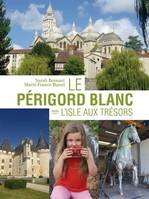 Le Périgord blanc - l'Isle aux trésors, l'Isle aux trésors