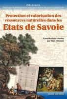 PRIDAES, Programme de recherche sur les institutions et le droit des anciens États de Savoie, 5, Protection et valorisation des ressources naturelles dans les États de Savoie du Moyen âge au XIXe siècle, Contribution à une histoire du développement dur...