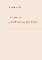 Décembre 2019, Le Grand Télescopage: Covid - Ukraine