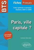 BTS Français. Culture générale et expression. Paris, ville capitale ?, Examens 2024 et 2025