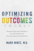 Optimizing Outcomes, Integrated Specialty Healthcare for Individuals with Neurodevelopmental Disabilities